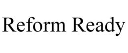 REFORM READY trademark