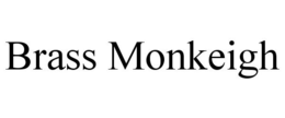 BRASS MONKEIGH trademark