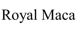 ROYAL MACA trademark