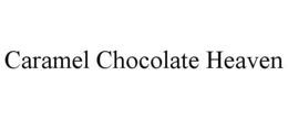 CARAMEL CHOCOLATE HEAVEN trademark