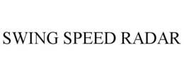 SWING SPEED RADAR trademark