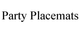 PARTY PLACEMATS trademark