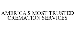 AMERICA'S MOST TRUSTED CREMATION SERVICES trademark