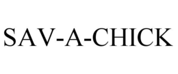SAV-A-CHICK trademark