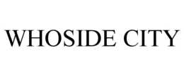 WHOSIDE CITY trademark