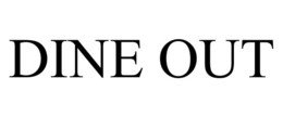 DINE OUT trademark