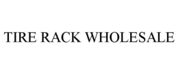 TIRE RACK WHOLESALE trademark