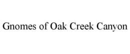 GNOMES OF OAK CREEK CANYON trademark