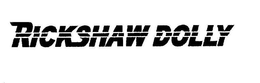 RICKSHAW DOLLY trademark