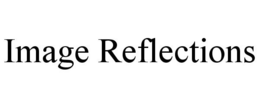 IMAGE REFLECTIONS trademark