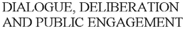 DIALOGUE, DELIBERATION AND PUBLIC ENGAGEMENT trademark