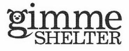 GIMME SHELTER trademark