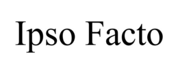 IPSO FACTO trademark