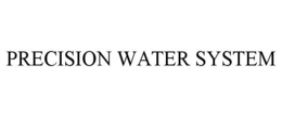PRECISION WATER SYSTEM trademark