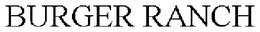 BURGER RANCH trademark