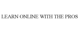 LEARN ONLINE WITH THE PROS trademark