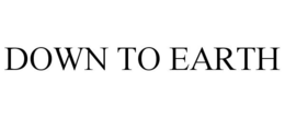 DOWN TO EARTH trademark