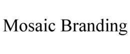 MOSAIC BRANDING trademark