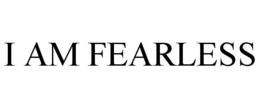 I AM FEARLESS trademark