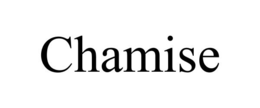 CHAMISE trademark