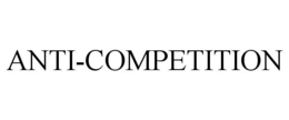 ANTI-COMPETITION trademark