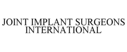JOINT IMPLANT SURGEONS INTERNATIONAL trademark