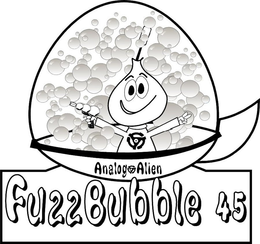 FUZZBUBBLE 45 ANALOG ALIEN trademark