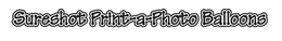 SURESHOT PRINT-A-PHOTO BALLOONS trademark