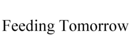 FEEDING TOMORROW trademark
