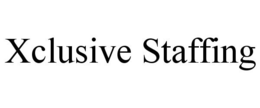 XCLUSIVE STAFFING trademark