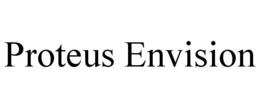 PROTEUS ENVISION trademark