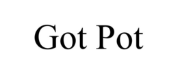 GOT POT trademark