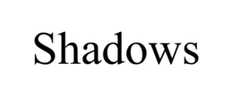 SHADOWS trademark