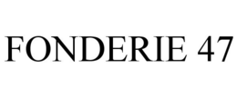 FONDERIE 47 trademark