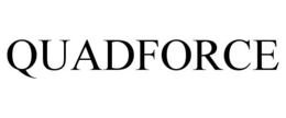 QUADFORCE trademark