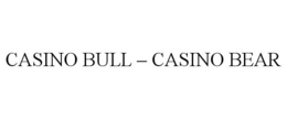 CASINO BULL - CASINO BEAR trademark