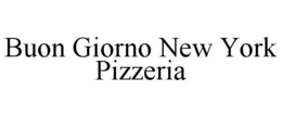 BUON GIORNO NEW YORK PIZZERIA trademark
