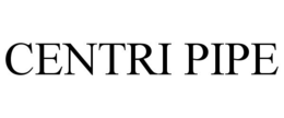 CENTRI PIPE trademark