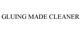 GLUING MADE CLEANER trademark