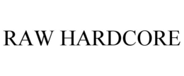 RAW HARDCORE trademark