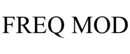 FREQ MOD trademark