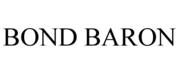 BOND BARON trademark