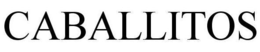 CABALLITOS trademark