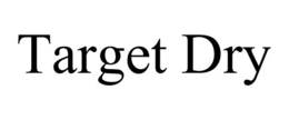 TARGET DRY trademark
