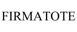 FIRMATOTE trademark