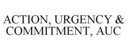 ACTION, URGENCY & COMMITMENT, AUC trademark