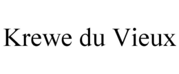 KREWE DU VIEUX trademark