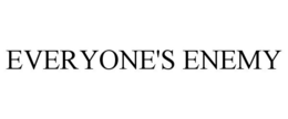 EVERYONE'S ENEMY trademark