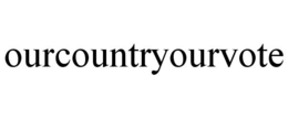OURCOUNTRYOURVOTE trademark