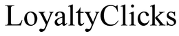 LOYALTYCLICKS trademark